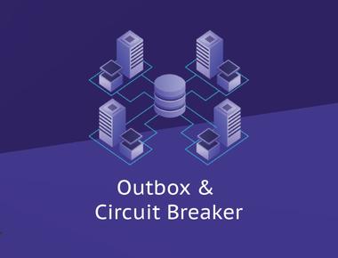 Outbox et Circuit Breaker - fiabiliser la communication entre services event-driven