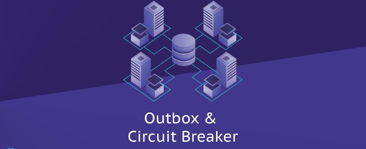 Outbox et Circuit Breaker - fiabiliser la communication entre services event-driven